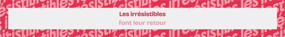 Les irrésistibles
